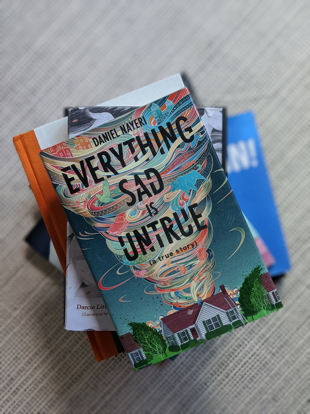 Everything Sad Is Untrue (a true story) by Daniel Nayeri