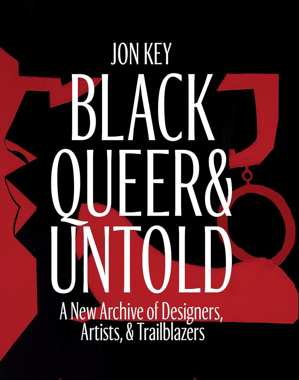 Black, Queer, & Untold by Jon Key