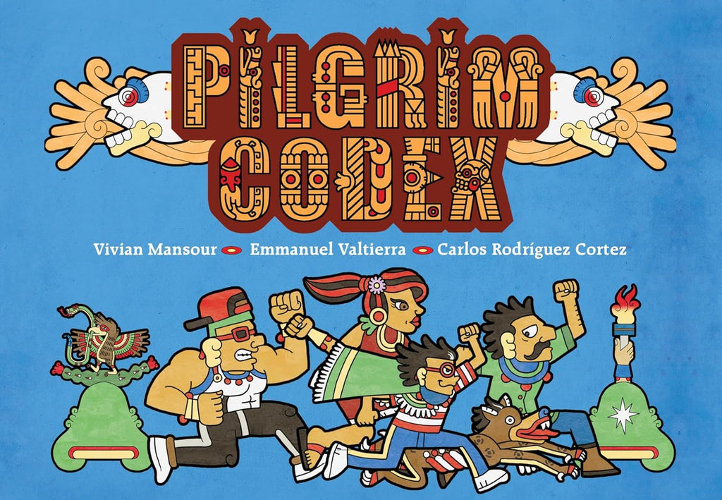 Pilgrim Codex by Vivian Mansour, Illustrated by Emmanuel Valtierra, Translated by Carlos Rodríguez Cortez